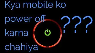 Mobile phone ko power off karna chahiya ?????