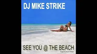 DJ Mike Strike - See YOU @ the Beach /// CCMF08