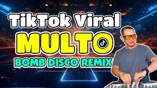 MULTO TIK TOK DANCE HITS DISCO REMIX