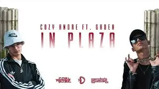 Cozy Andre - In Plaza (ft. Gadeh)