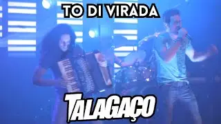 Talagaço - To Di Virada