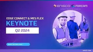 Keynote Q2 2024 - Discover new features from the MES FLEX & EDGE CONNECT