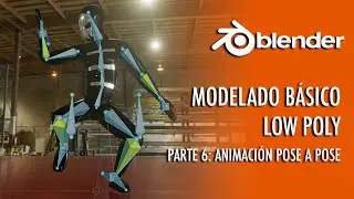 MODELADO LOW POLY PARTE 6: ANIMACIÓN POSE A POSE