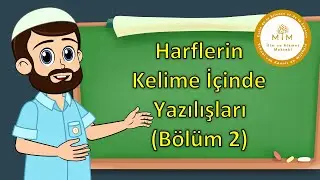 Harflerin Kelime İçinde Yazılışları (Bölüm 2)