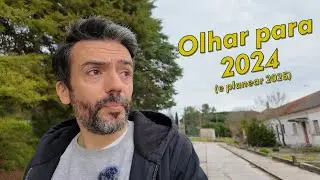 Revisão de 2024, a pensar em 2025.