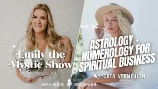 Ep. 34 Astrology + Numerology for Spiritual Business w/ Cato Vermeulen
