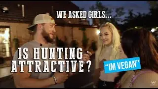 Asking Girls if Hunting & Dad Bods are ATTRACTIVE | She Got Mad |