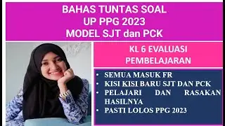BEDAH SOAL PCK UP PPG 2023 KL 6 EVALUASI