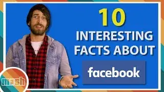 Top 10 Interesting Facts About Facebook