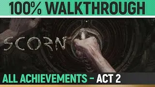 Scorn - Act 2 - Full 100% Walkthrough - All Puzzle Solutions & All Achievements