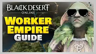 ⛏ BDO Worker Empire Guide 2023 ⚒