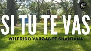 Si tu te vas by Wilfrido Vargas ft Shantana - Choreography by Vanessa Mills