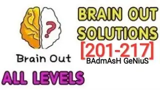 Brain Out Solution [201-217] Walkthrough