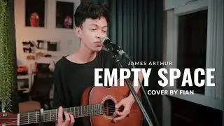 Empty Space - James Arthur | Cover By Fian