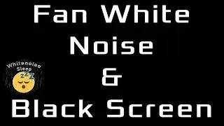 Fan White Noise & Black Screen (10 hours)