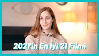 2021'İN EN İYİ 21 FİLMİ - FİLM ÖNERİLERİ