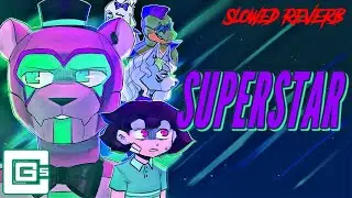 SUPERSTAR - CG5  (FNAF Security Breach Song ) Slowed+Reverb