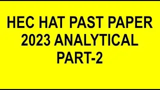 HEC HAT Past paper 2023| Analytical part-3