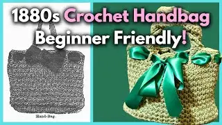 Gorgeous Beginner Friendly 1880s Vintage Crochet Handbag! Just Vintage Crochet