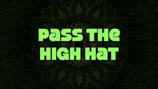 Pass the Hi Hat - T-Roy