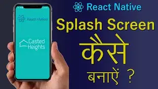 #1 How to Make Splash Screen in React Native Application #1 in Hindi