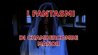 I fantasmi della Chambercombe Manor