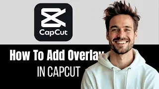 How to Add Overlay in Capcut PC - Step By Step Tutorial (2024)