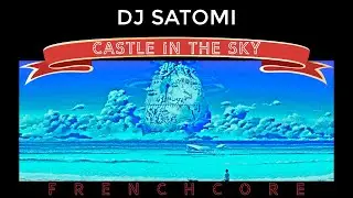 DJ Satomi - Castle In The Sky (Psyx3 Remix) [Frenchcore] ⚠️EPILEPSY WARNING⚠️