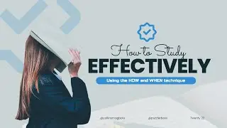 How to study effectively - Using the HOW and WHEN technique