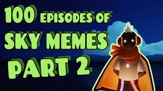 100 episodes of sky memes| Part 2
