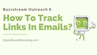 Buzzstream Outreach 6 – How To Track Links In Emails?