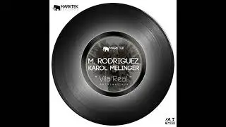 Vila Real (Original Mix) - M. Rodriguez · Karol Melinger