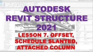 REVIT STRUCTURE 2021 - STEP BY STEP TUTORIAL 7 - OFFSET, SCHEDULE SLANTED, ATTACHED COLUMN