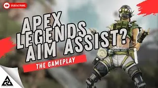 Apex Legends - Aim Assist (The Gameplay)