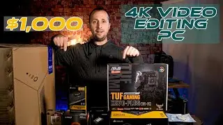 4K VIDEO EDITING CUSTOM PC for $1,000 | AMD RYZEN APU GRAPHICS