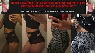 I Gained 20 Pounds in a Month Using Apetamin Weight Gain Syrup | Get Thick Quick Update !
