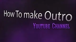 How To Make an Outro | Tutorial | Photoshop