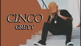 CINCO-GREYY (Prod.MPS) Film By Gustavo Rogel