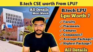 B.tech worth from LPU ? | B.tech CSE from LPU |  Faculty | Admission | Placements | Average Package
