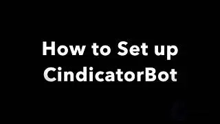 How To Setup CindicatorBot
