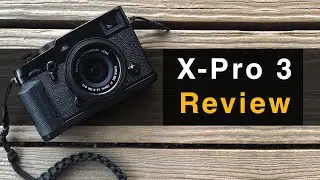 Fujifilm X-Pro 3 Review - 1.5 Years Later