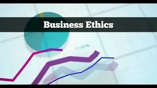 What Is Business Ethics? Definition, Examples, and Importance