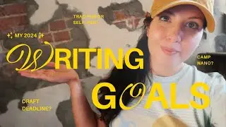 2024 writing goals ✨ camp nano, traditional or self-publishing, draft deadline, writing update