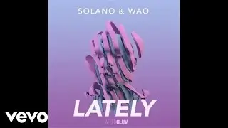 Solano, WAO - Lately (Audio)
