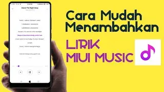 Cara Menambahkan LIRIK LAGU di Aplikasi MUSIK XIAOMI / MIUI #MIUITUTORIAL