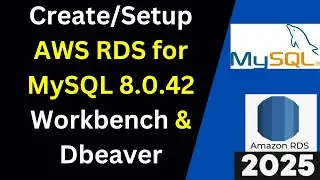 Full Guide: MySQL 8.0.42 on AWS RDS + Connection with Workbench & DBeaver | 2025 Updated