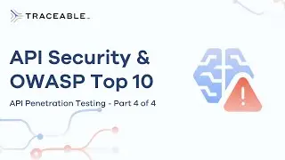 API Security & the OWASP API Top10 - API Penetration Testing - Part 4 of 4