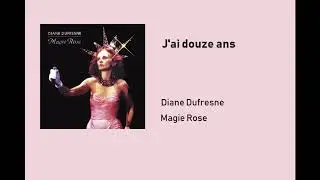 Diane Dufresne - J'ai douze ans