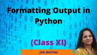 Formatted Output in Python (Class XI)