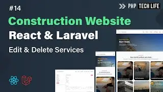 Construction Website using React & Laravel | Edit & Delete Services #14 | PHP Tech Life Hindi